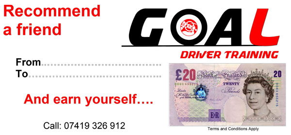 Refer a friend after you have passed your Practical test. Once they have done FIVE hours you will receive £20 cash or a gift token